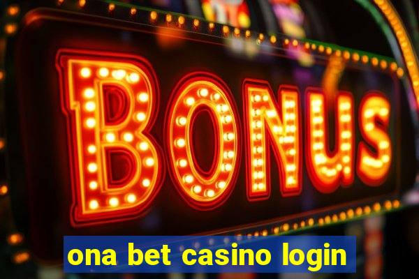 ona bet casino login